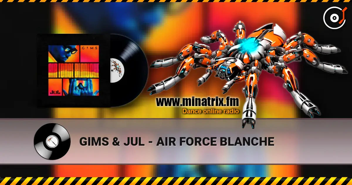 GIMS & JUL - AIR FORCE BLANCHE listen online in high quality | Minatrix.FM