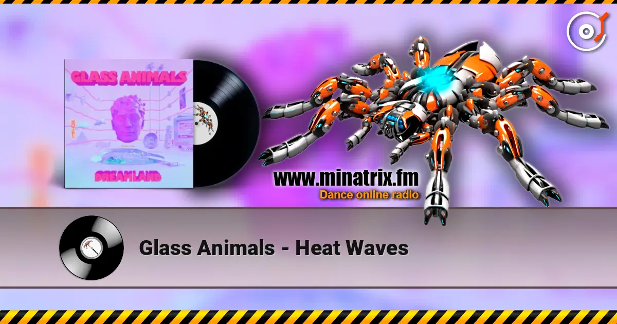 Glass Animals - Heat Waves listen online in high quality | Minatrix.FM