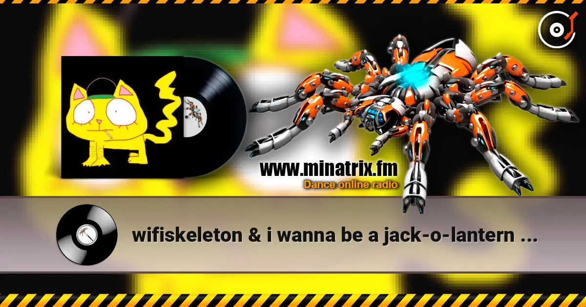 wifiskeleton & i wanna be a jack-o-lantern - Nope Your Too Late I Already Died listen online in high quality | Minatrix.FM
