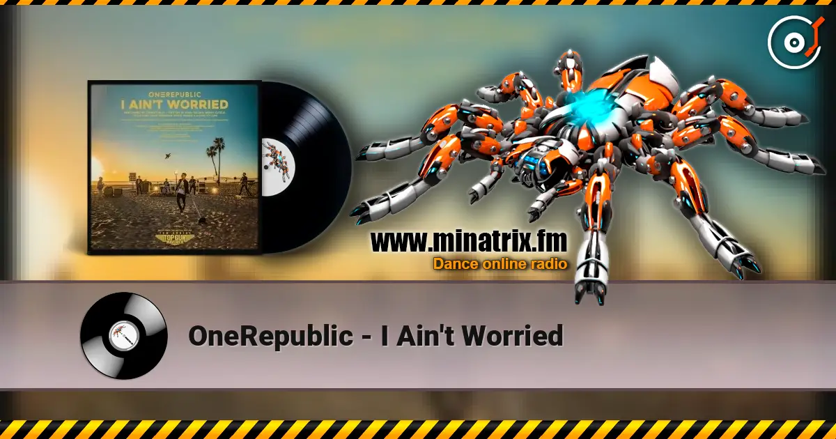 OneRepublic - I Ain't Worried listen online in high quality | Minatrix.FM