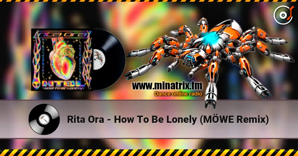 Rita Ora - How To Be Lonely (MÖWE Remix) слухати онлайн у високій якості | Minatrix.FM