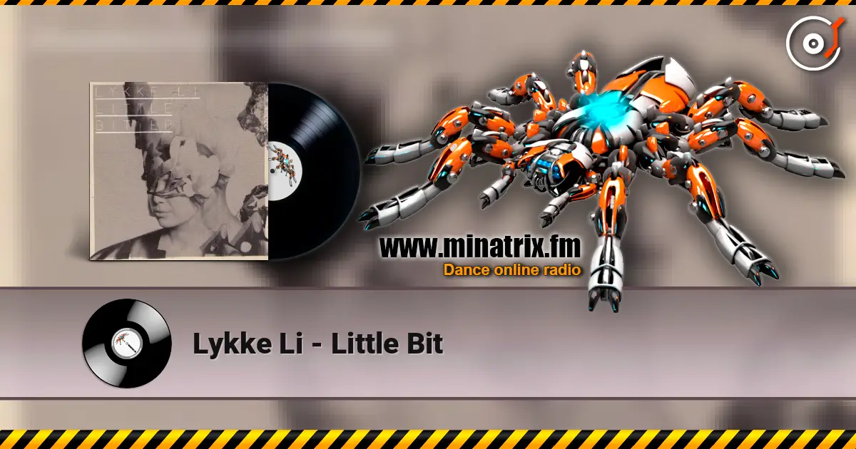 Lykke Li - Little Bit listen online in high quality | Minatrix.FM