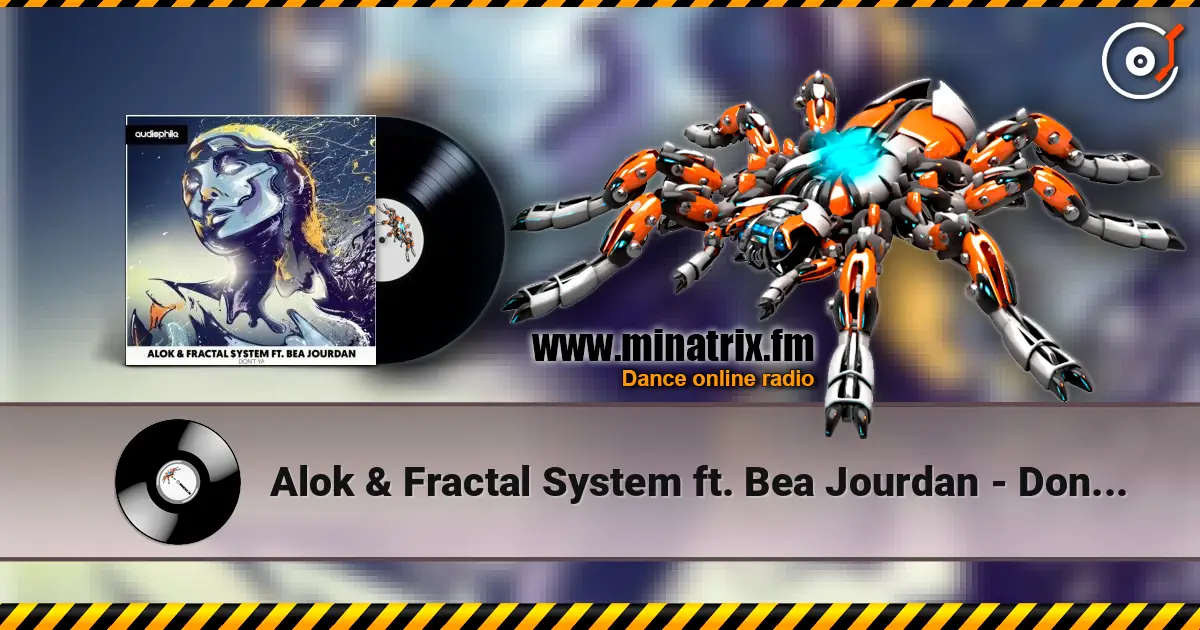 Alok & Fractal System ft. Bea Jourdan - Don't Ya feat. Bea Jourdan listen online in high quality | Minatrix.FM