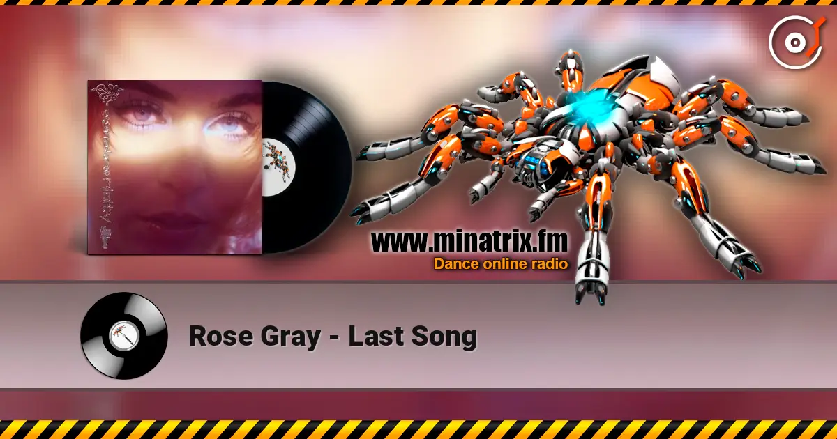 Rose Gray - Last Song listen online in high quality | Minatrix.FM