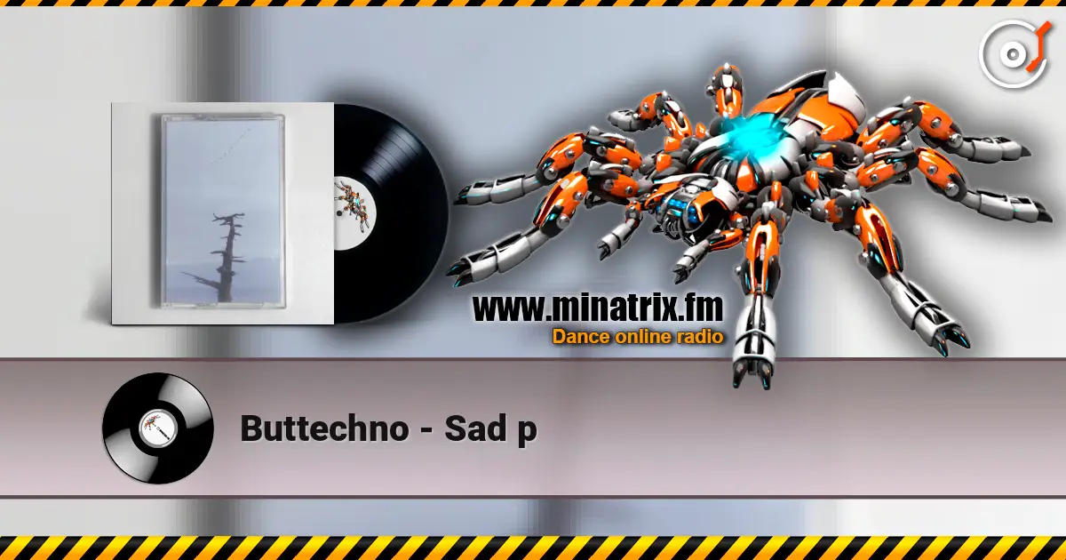 Buttechno - Sad p listen online in high quality | Minatrix.FM