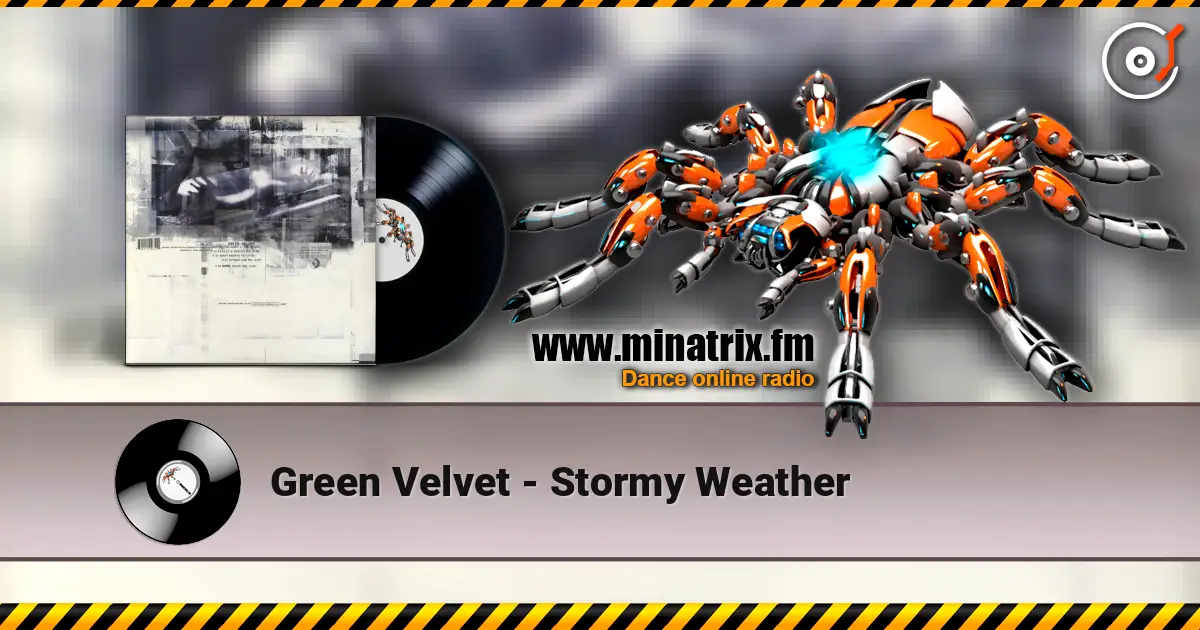 Green Velvet - Stormy Weather listen online in high quality | Minatrix.FM