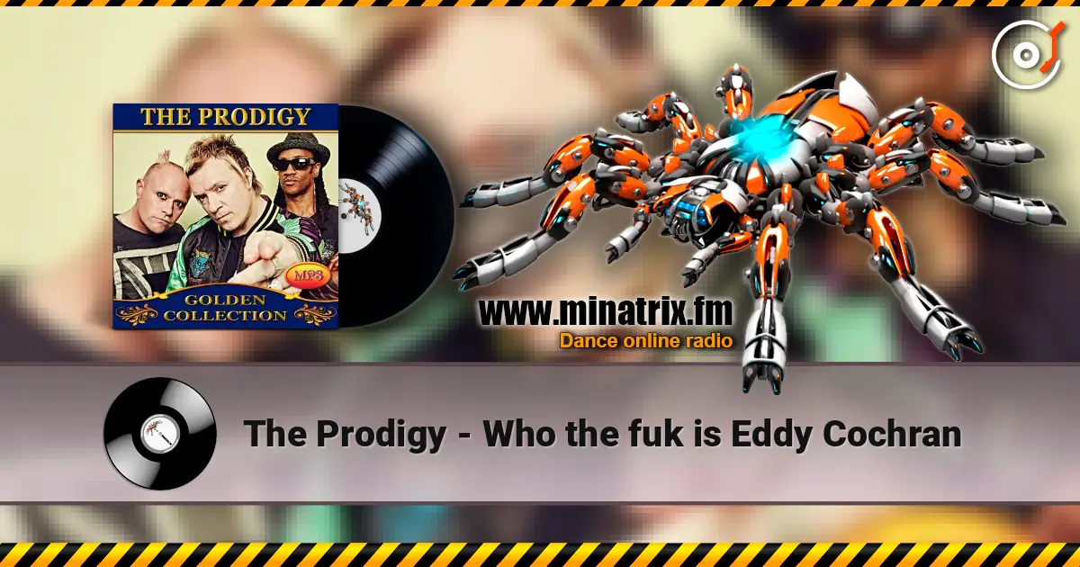 The Prodigy - Who the fuk is Eddy Cochran listen online in high quality | Minatrix.FM