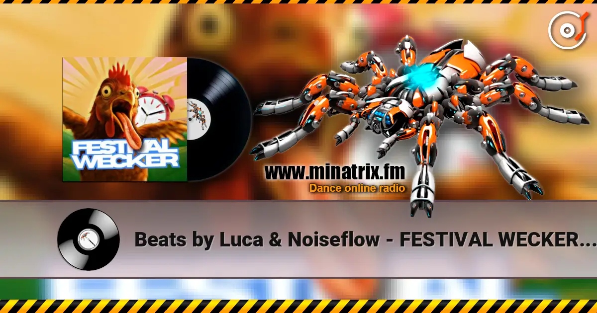 Beats by Luca & Noiseflow - FESTIVAL WECKER (Guten Morgen) listen online in high quality | Minatrix.FM