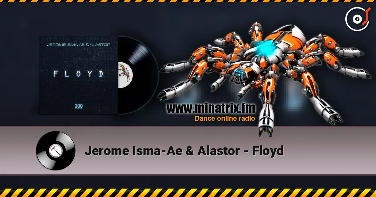 Jerome Isma-Ae & Alastor - Floyd listen online in high quality | Minatrix.FM