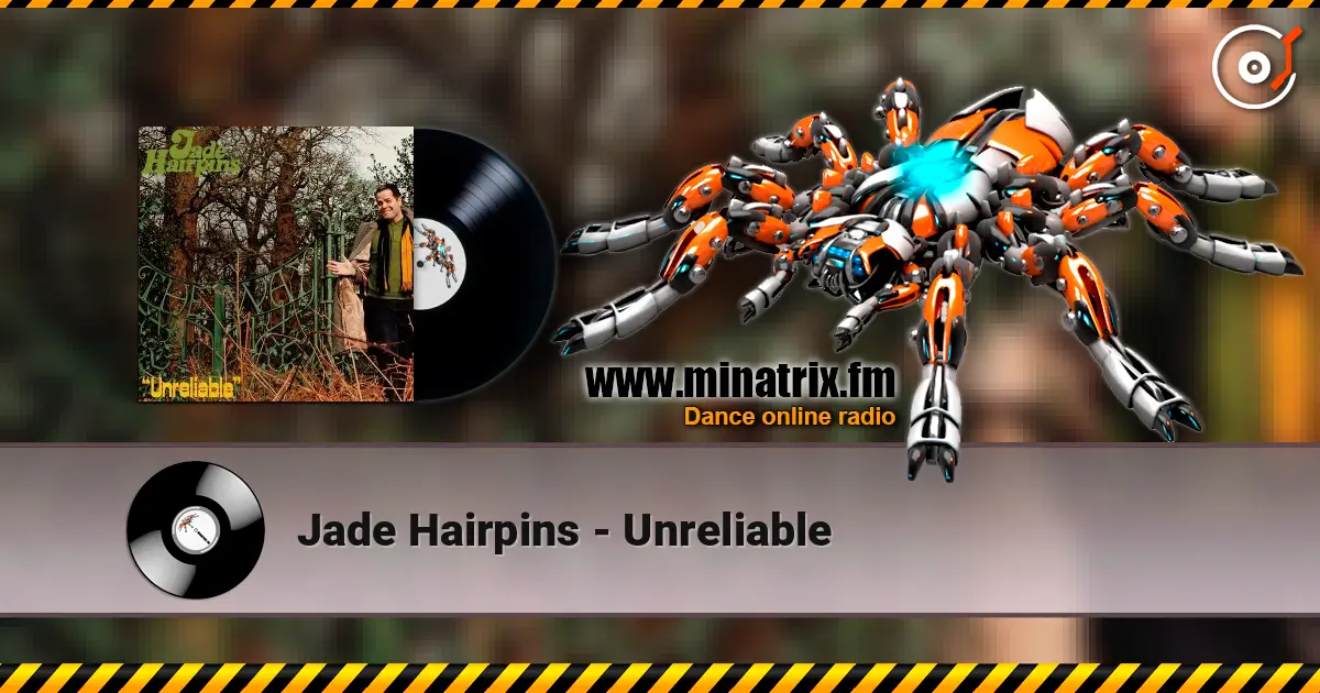 Jade Hairpins - Unreliable listen online in high quality | Minatrix.FM