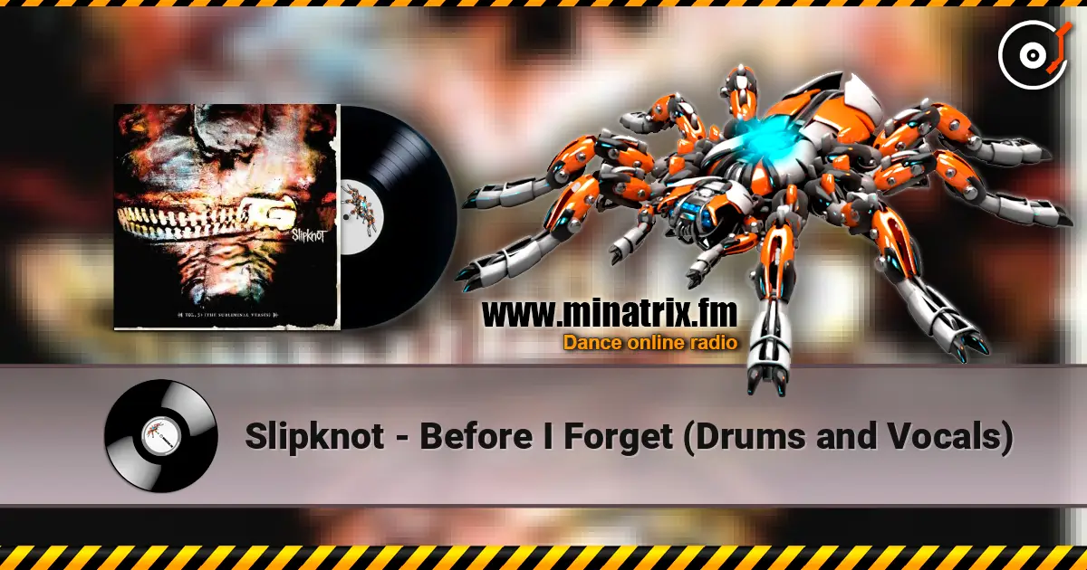 Slipknot - Before I Forget (Drums and Vocals) listen online in high quality | Minatrix.FM