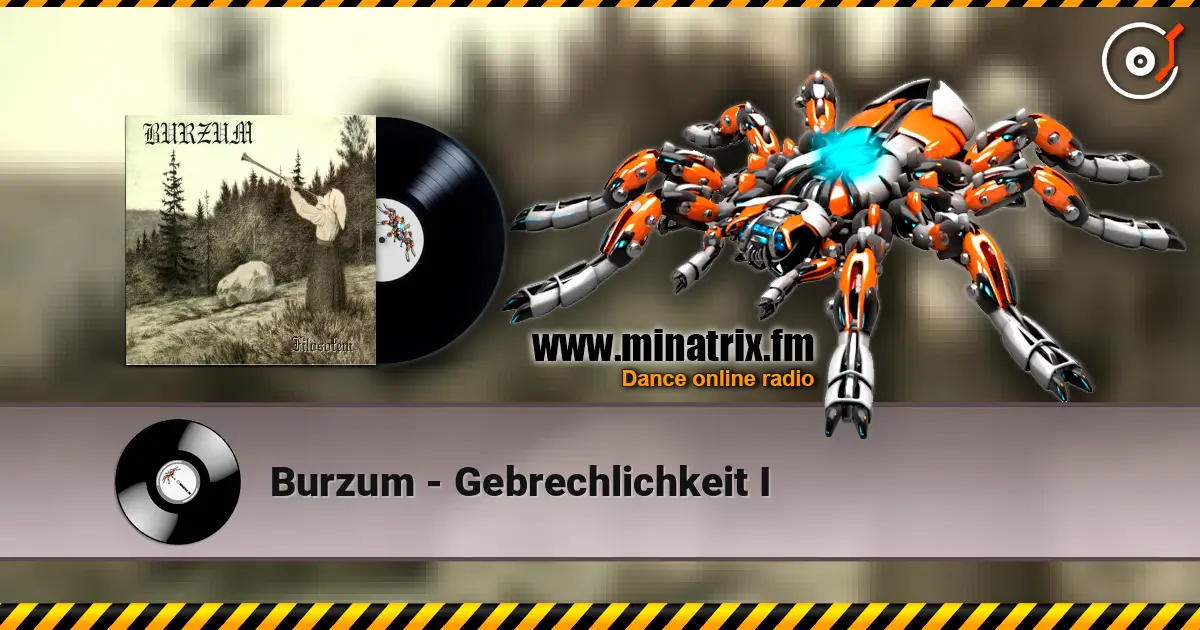 Burzum - Gebrechlichkeit I listen online in high quality | Minatrix.FM