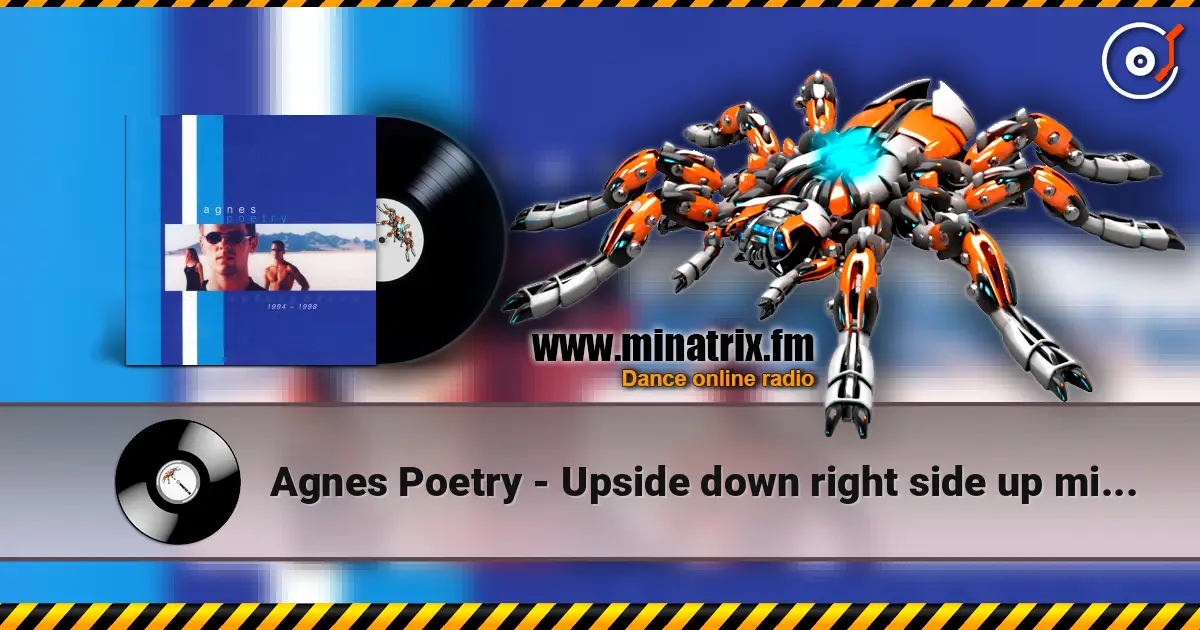Agnes Poetry - Upside down right side up mix high listen online in high quality | Minatrix.FM