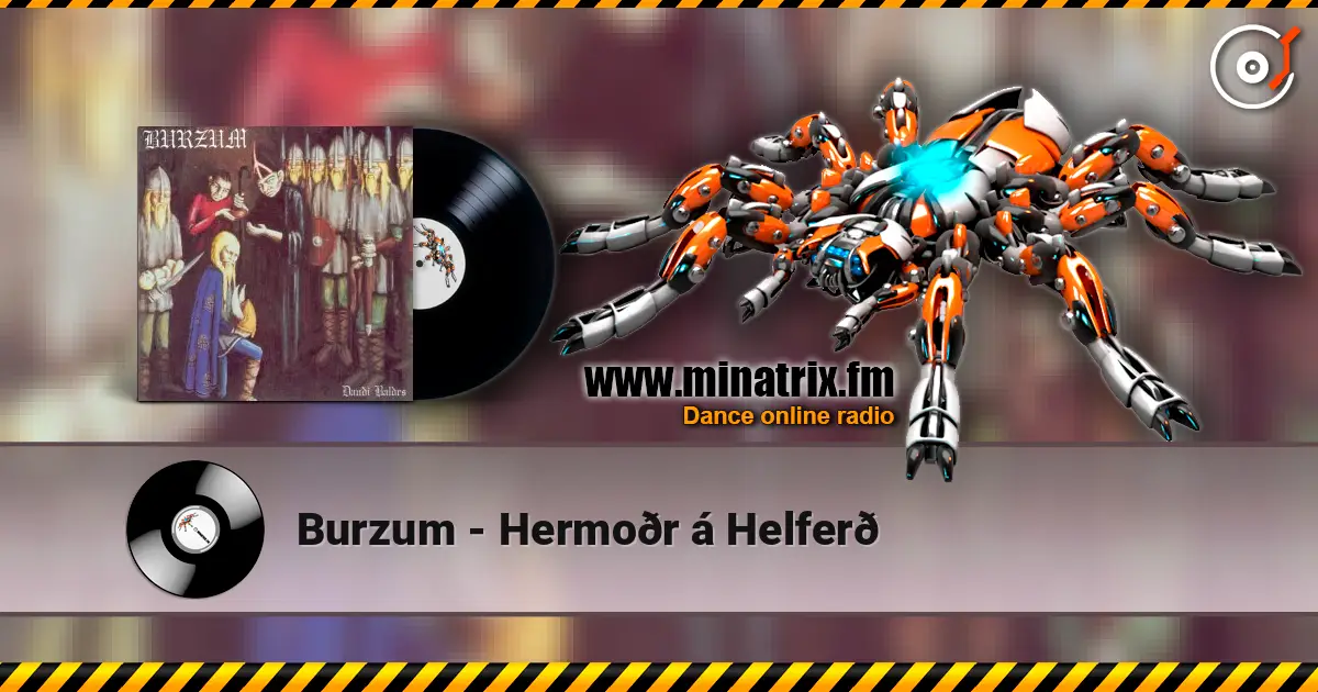Burzum - Hermoðr á Helferð listen online in high quality | Minatrix.FM