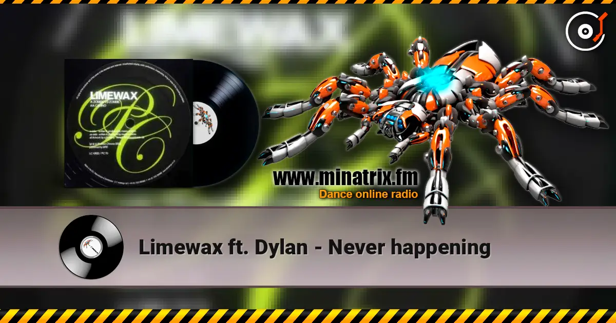 Limewax ft. Dylan - Never happening listen online in high quality | Minatrix.FM
