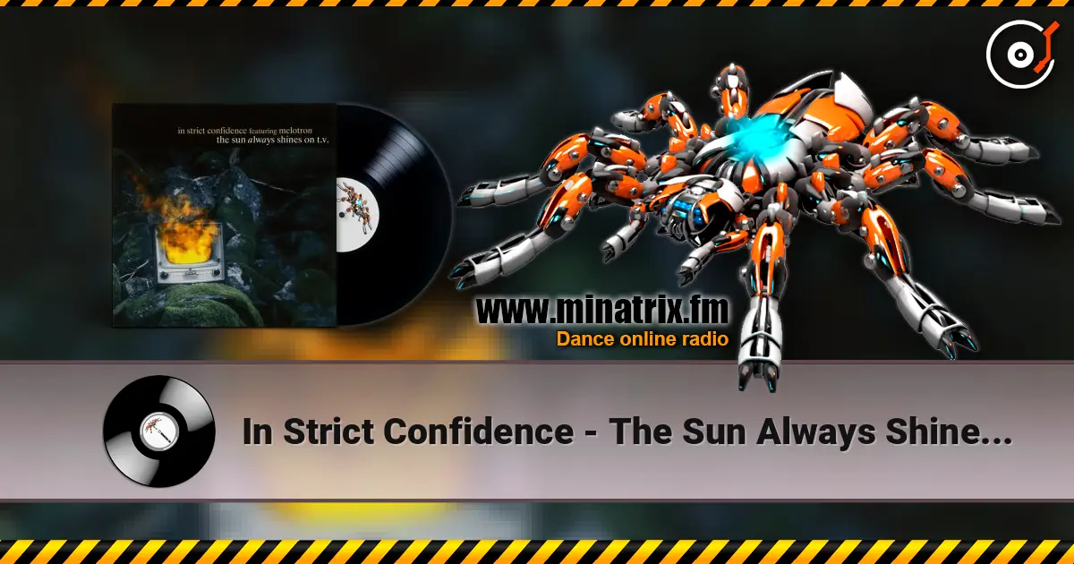 In Strict Confidence - The Sun Always Shines On TV слухати онлайн у високій якості | Minatrix.FM