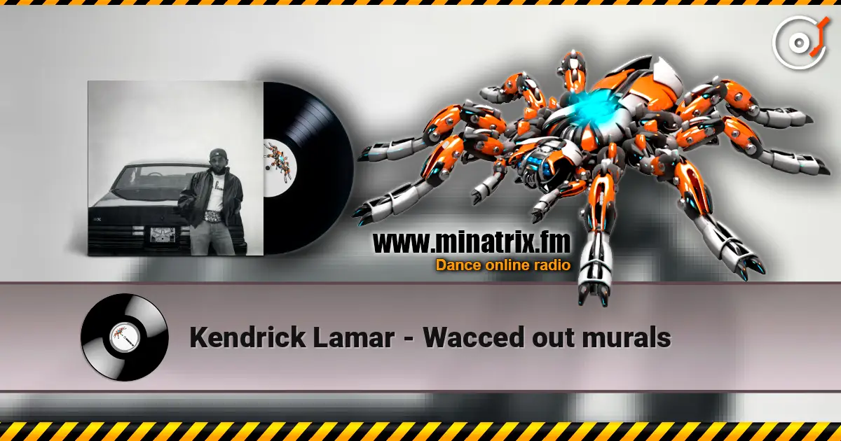 Kendrick Lamar - Wacced out murals listen online in high quality | Minatrix.FM