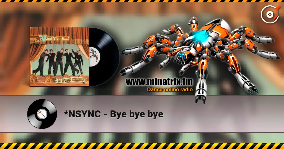 *NSYNC - Bye bye bye listen online in high quality | Minatrix.FM