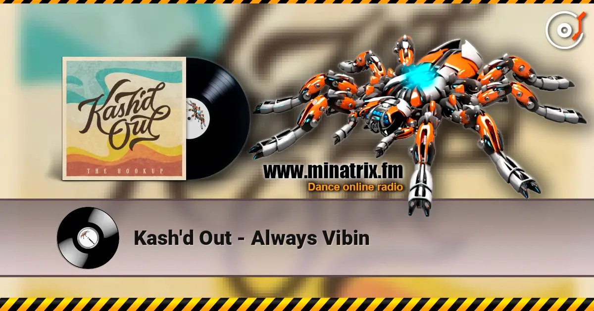 Kash'd Out - Always Vibin слухати онлайн у високій якості | Minatrix.FM