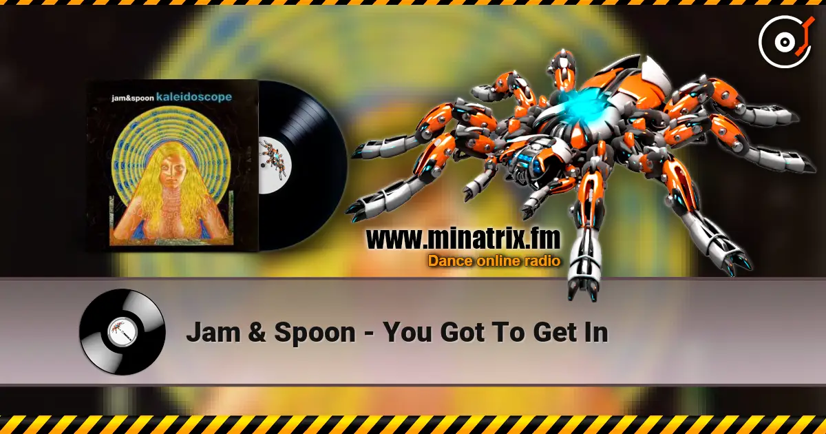 Jam & Spoon - You Got To Get In listen online in high quality | Minatrix.FM