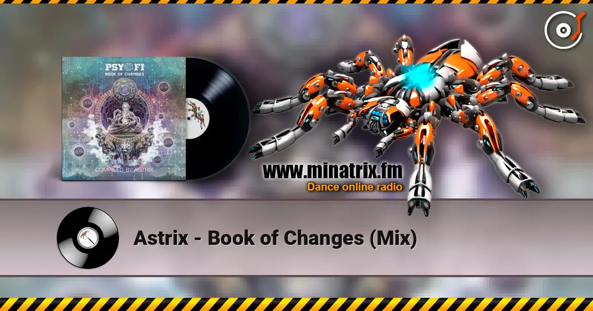 Astrix - Book of Changes (Mix) listen online in high quality | Minatrix.FM