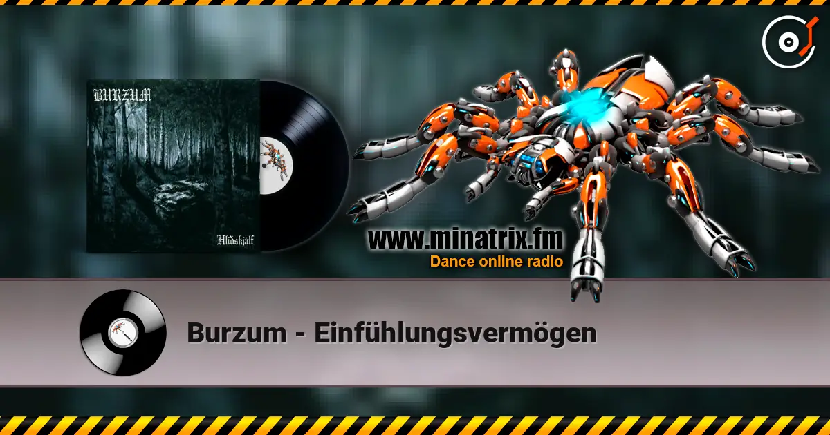 Burzum - Einfühlungsvermögen listen online in high quality | Minatrix.FM