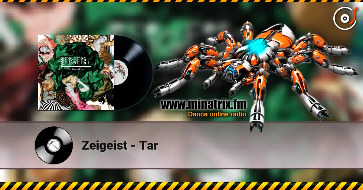 Zeigeist - Tar listen online in high quality | Minatrix.FM
