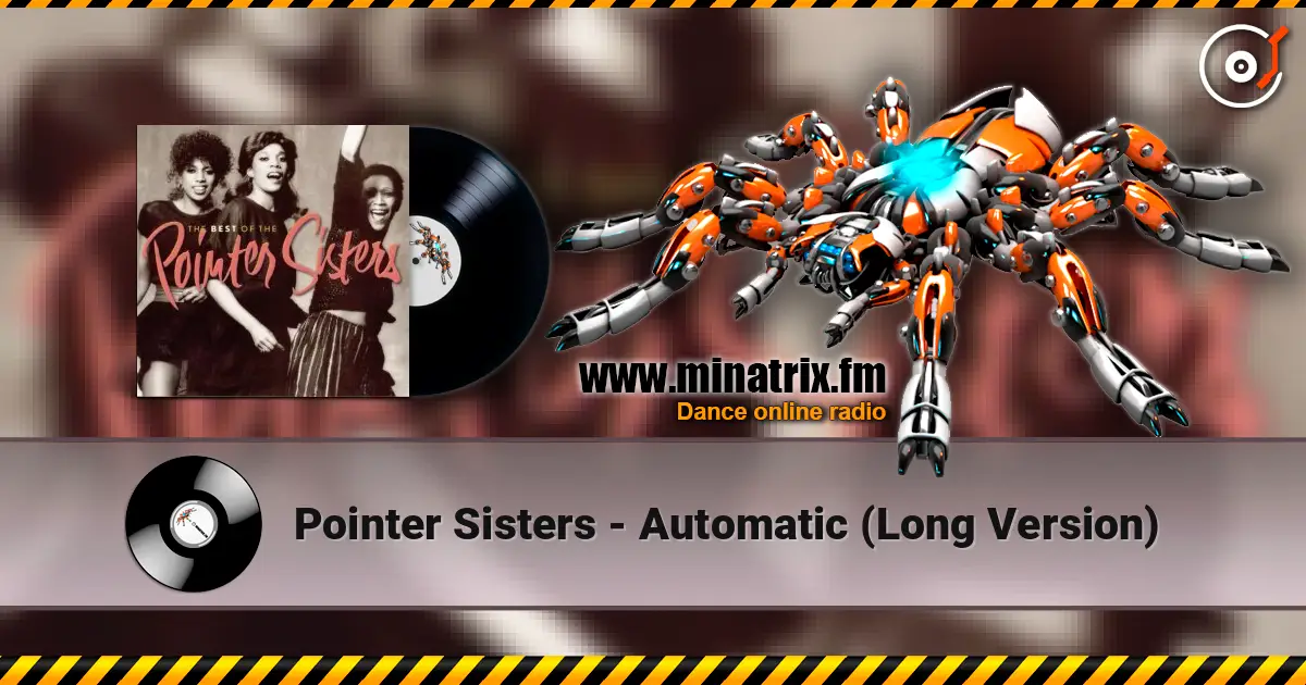 Pointer Sisters - Automatic  (Long Version) listen online in high quality | Minatrix.FM
