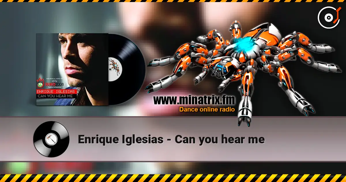Enrique Iglesias - Сan you hear me listen online in high quality | Minatrix.FM