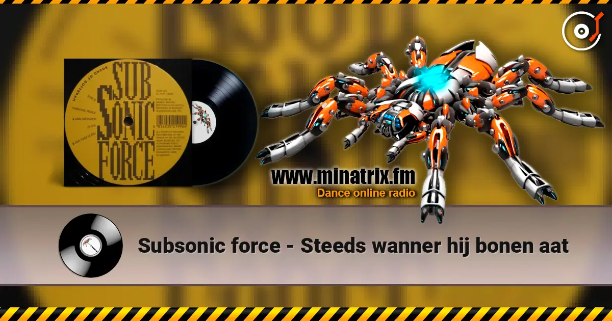 Subsonic force - Steeds wanner hij bonen aat listen online in high quality | Minatrix.FM