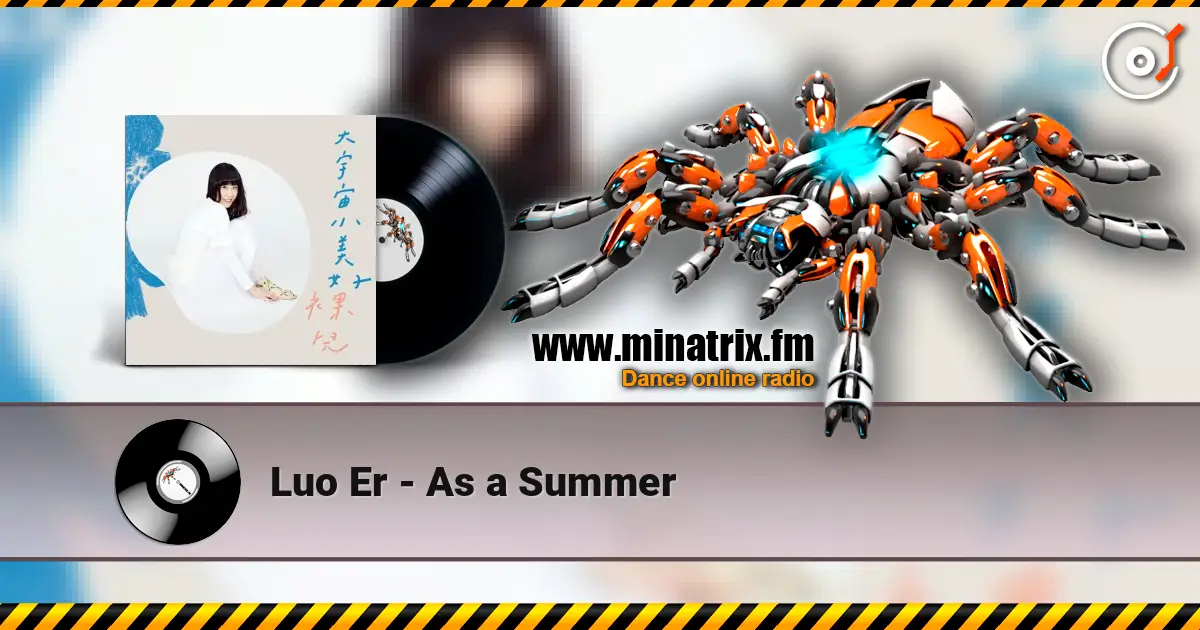 Luo Er - As a Summer listen online in high quality | Minatrix.FM