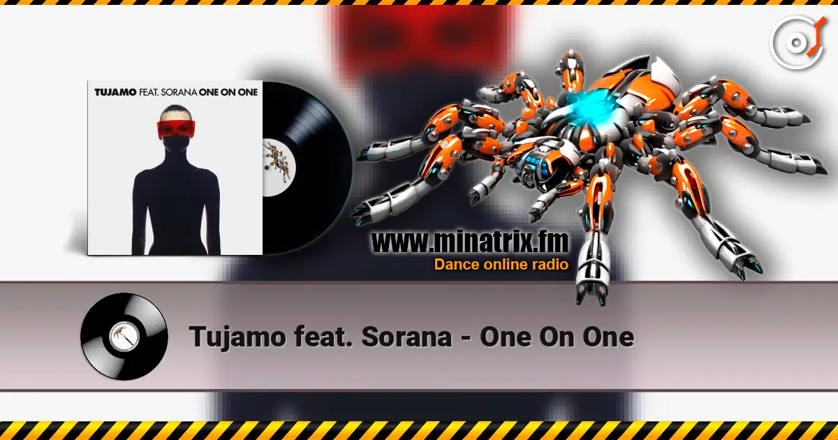 Tujamo feat. Sorana - One On One listen online in high quality | Minatrix.FM