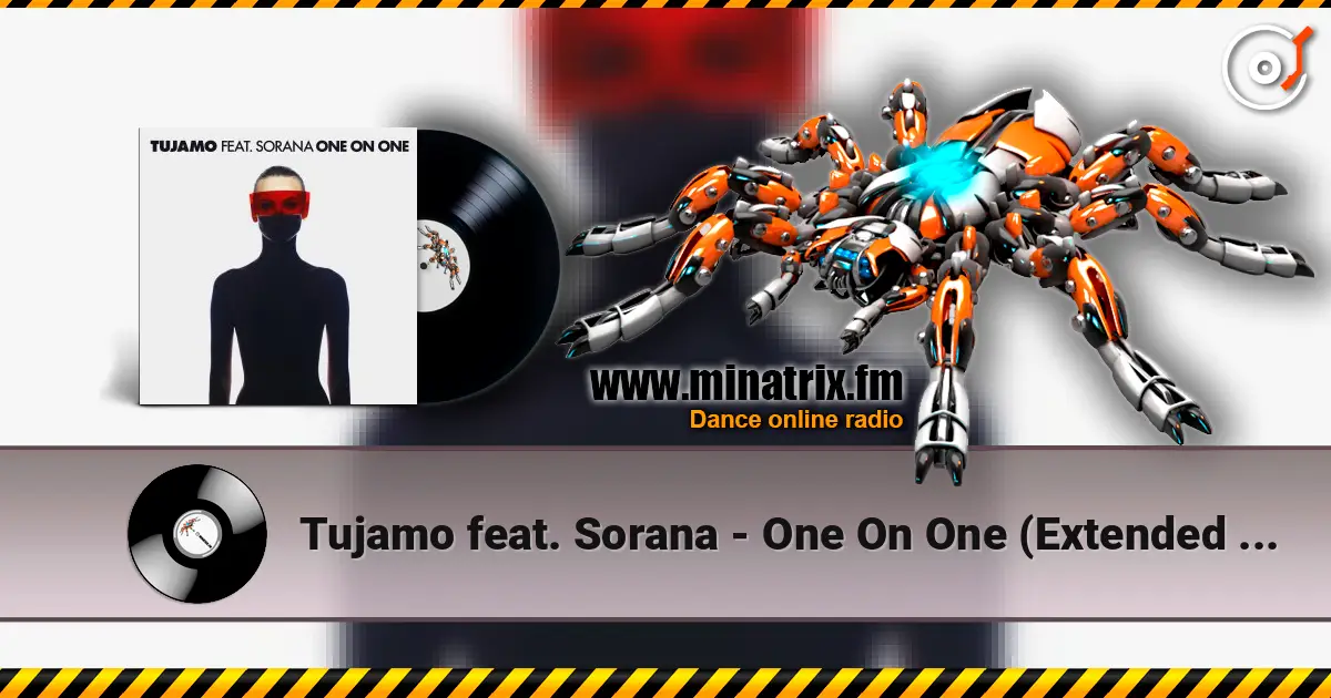 Tujamo feat. Sorana - One On One (Extended Mix) listen online in high quality | Minatrix.FM