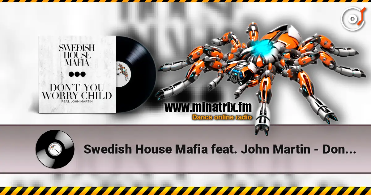 Swedish House Mafia feat. John Martin - Don't You Worry Child (Extended Mix) listen online in high quality | Minatrix.FM