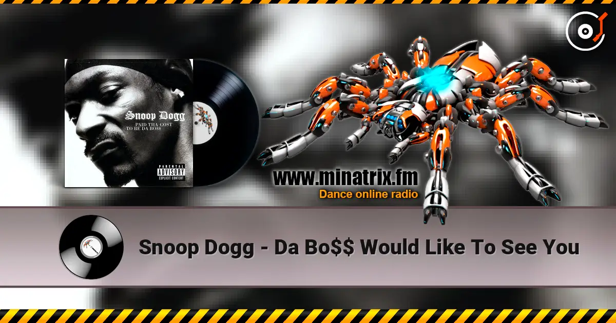 Snoop Dogg - Da Bo$$ Would Like To See You слухати онлайн у високій якості | Minatrix.FM