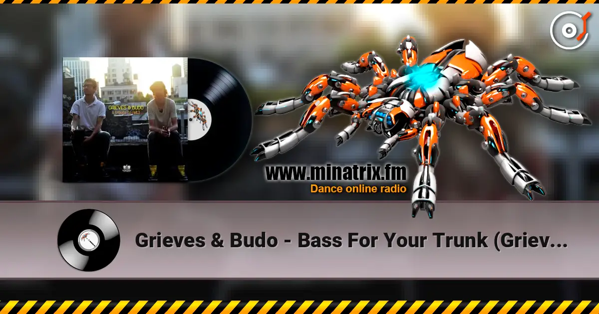 Grieves & Budo - Bass For Your Trunk (Grieves & Budo Remix) listen online in high quality | Minatrix.FM