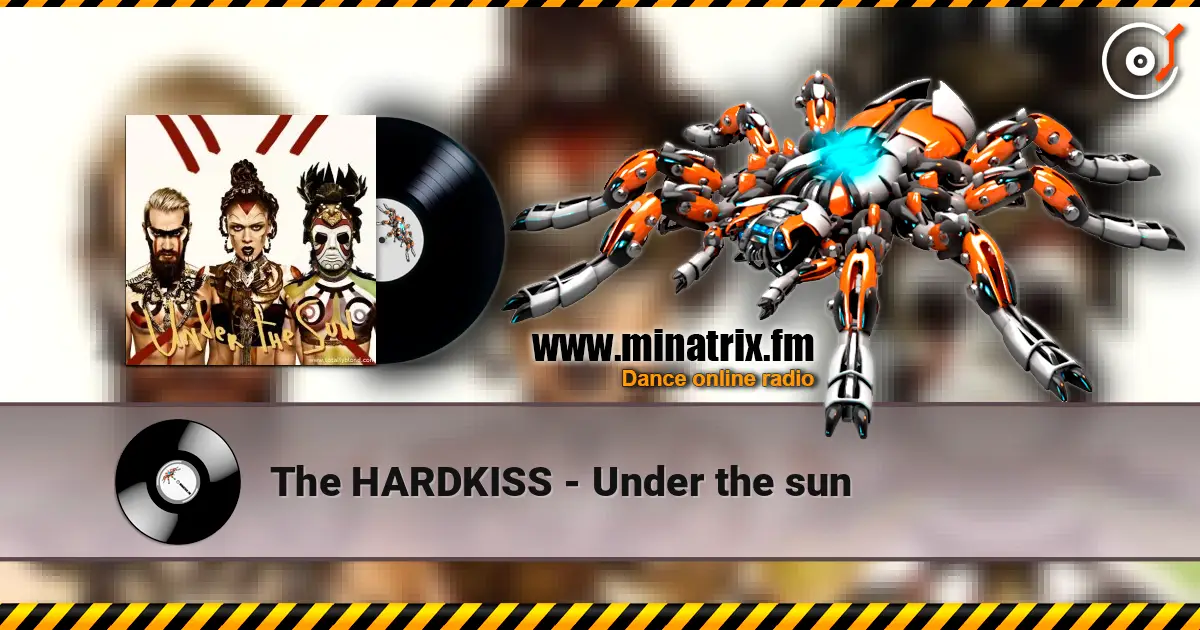 The HARDKISS - Under the sun слухати онлайн у високій якості | Minatrix.FM
