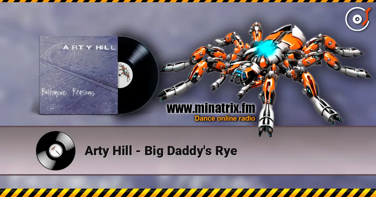 Arty Hill - Big Daddy's Rye listen online in high quality | Minatrix.FM