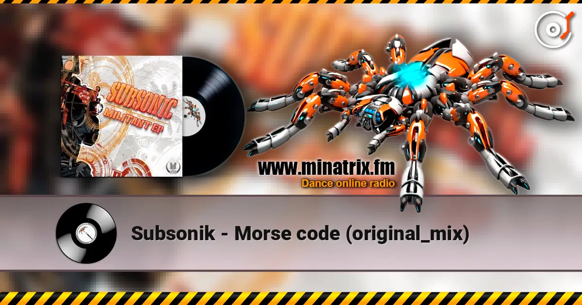 Subsonik - Morse code (original_mix) listen online in high quality | Minatrix.FM