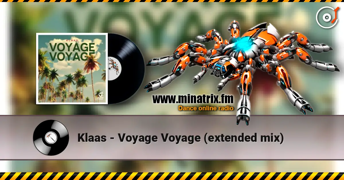 Klaas - Voyage Voyage (extended mix) listen online in high quality | Minatrix.FM