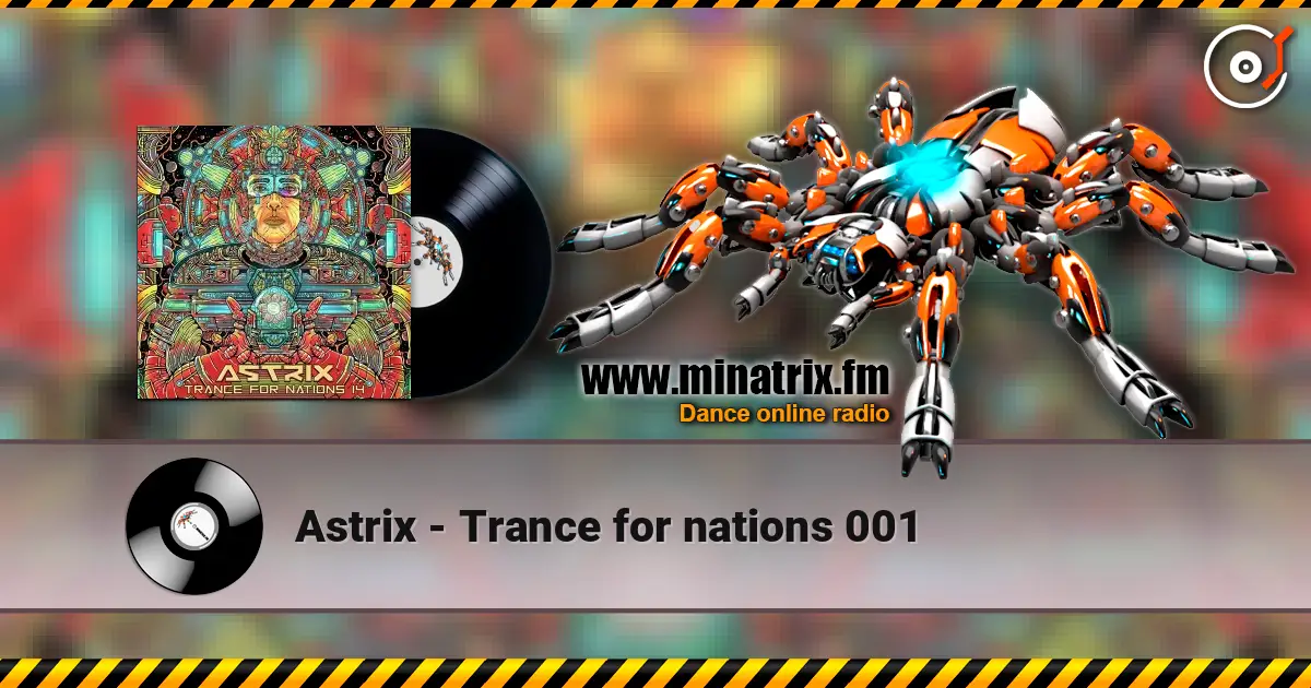 Astrix - Trance for nations 001 listen online in high quality | Minatrix.FM