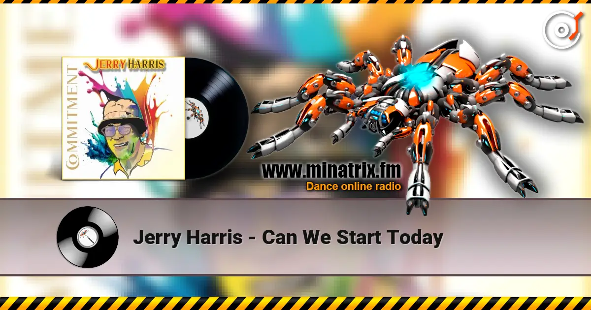 Jerry Harris - Can We Start Today слухати онлайн у високій якості | Minatrix.FM