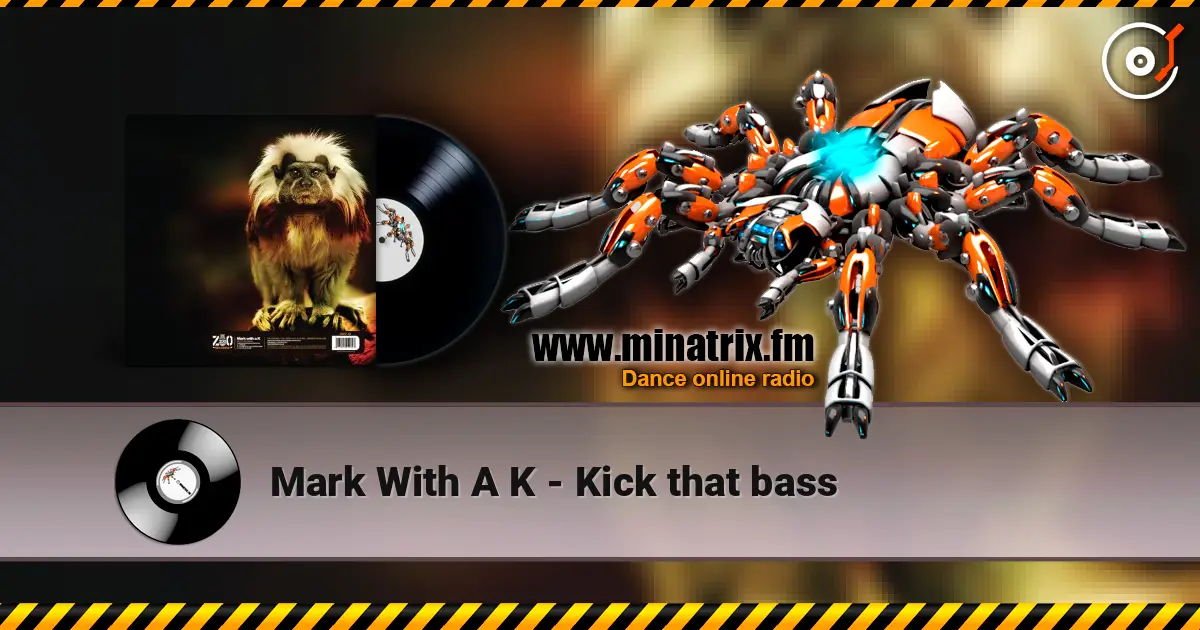 Mark With A K - Kick that bass listen online in high quality | Minatrix.FM