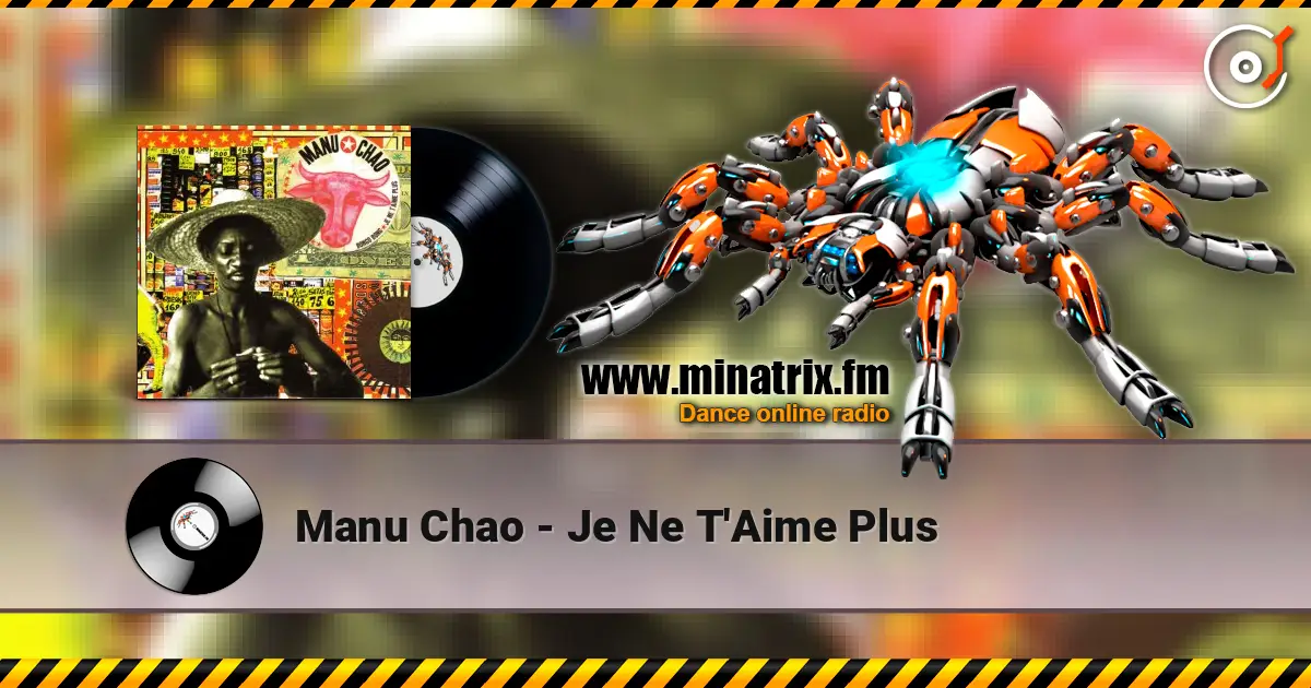 Manu Chao - Je Ne T'Aime Plus слухати онлайн у високій якості | Minatrix.FM