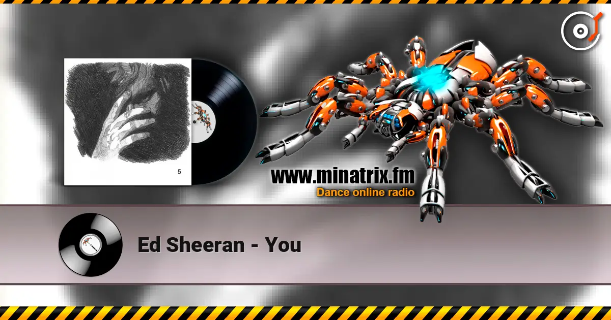 Ed Sheeran - You listen online in high quality | Minatrix.FM