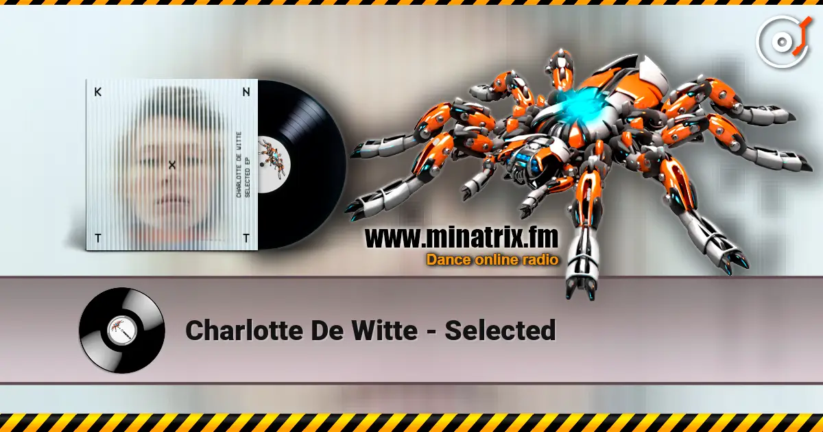 Charlotte De Witte - Selected listen online in high quality | Minatrix.FM