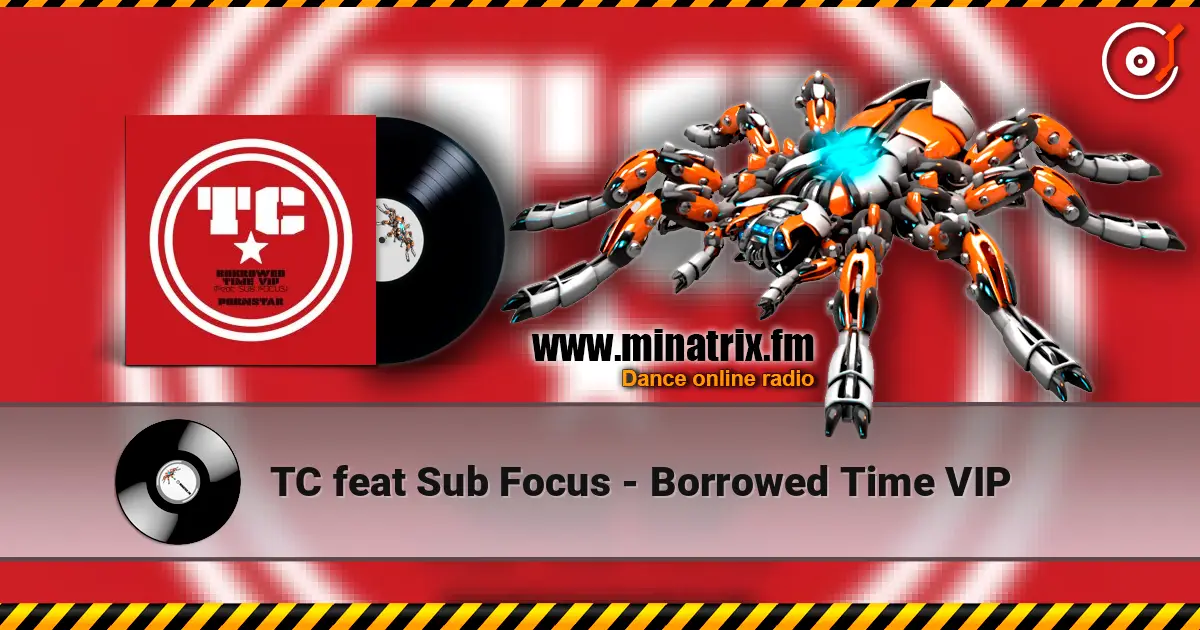 TC feat Sub Focus - Borrowed Time VIP listen online in high quality | Minatrix.FM