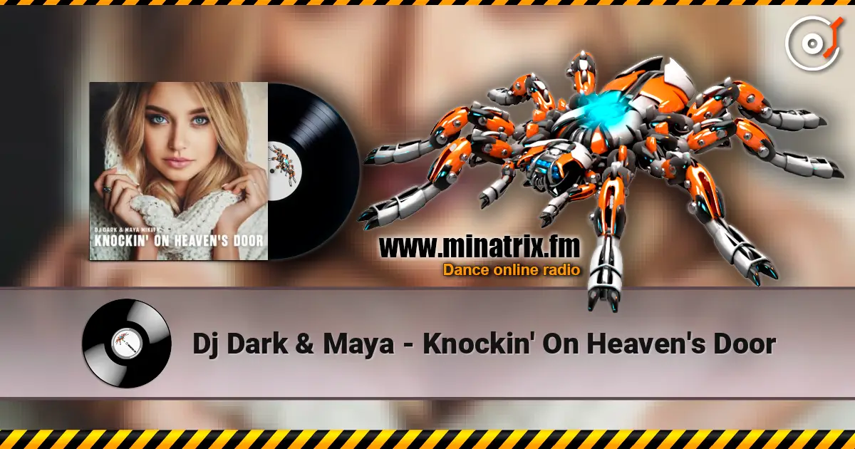 Dj Dark & Maya - Knockin' On Heaven's Door listen online in high quality | Minatrix.FM
