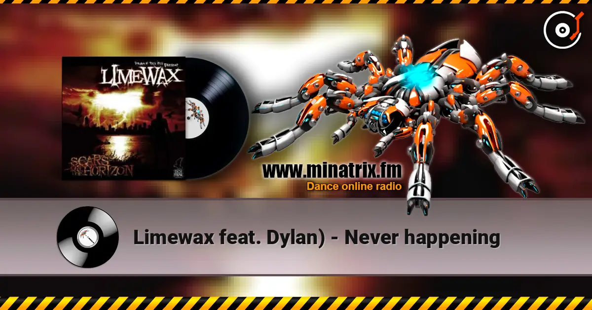 Limewax feat. Dylan) - Never happening listen online in high quality | Minatrix.FM