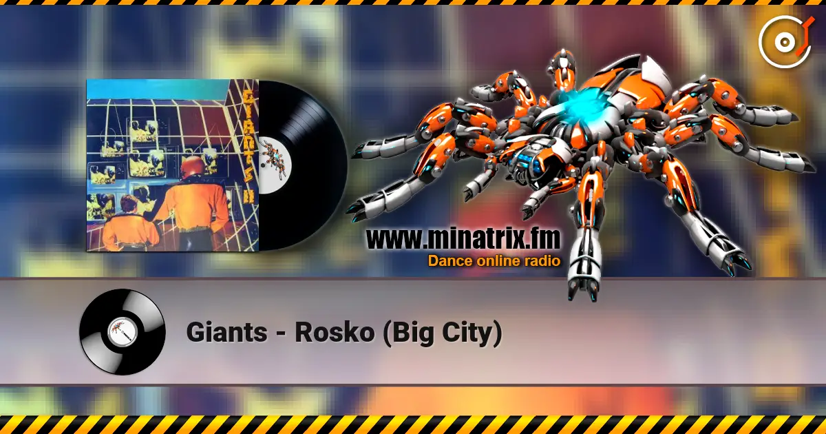 Giants - Rosko (Big City) слухати онлайн у високій якості | Minatrix.FM